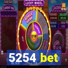 5254 bet